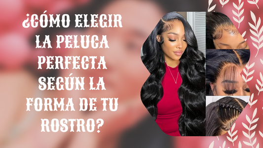 ¿Cómo Elegir la Peluca Perfecta Según la Forma de Tu Rostro?